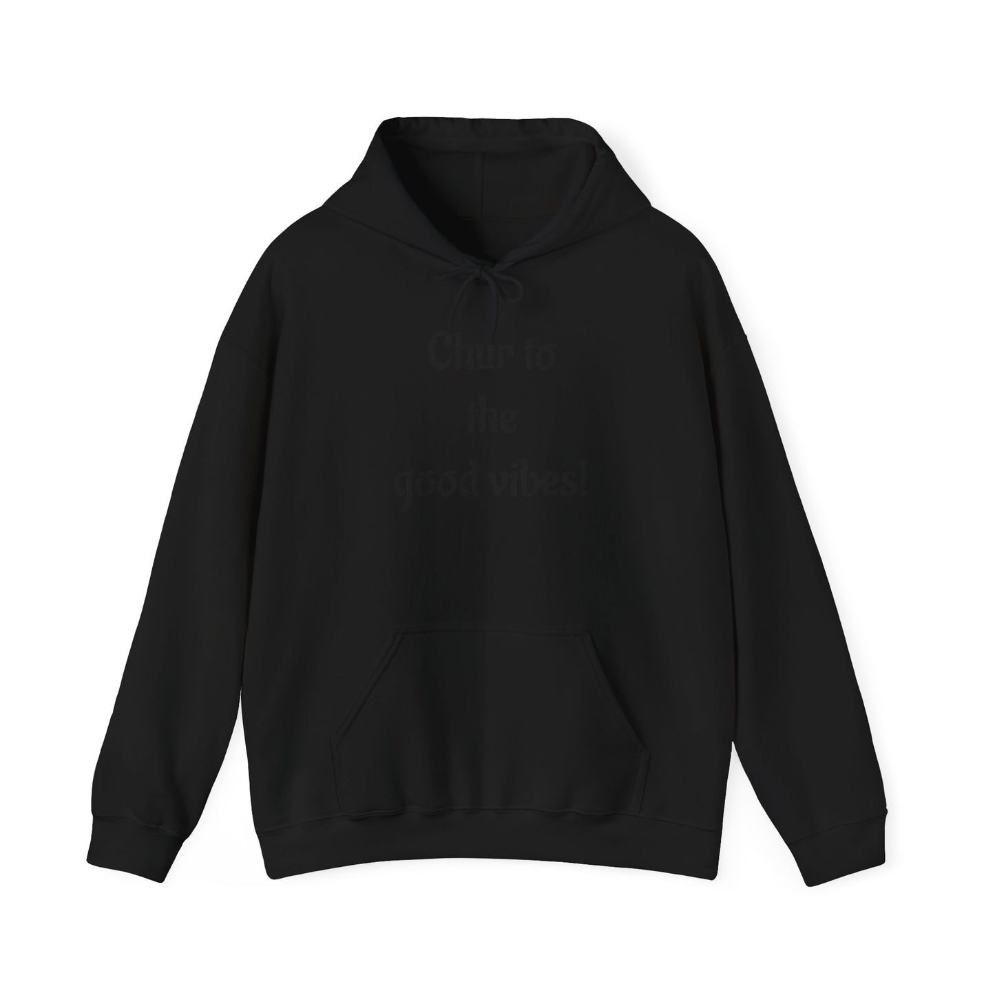 Chur to the Good Vibes Hoodie — Vaychi Graphic Pullover