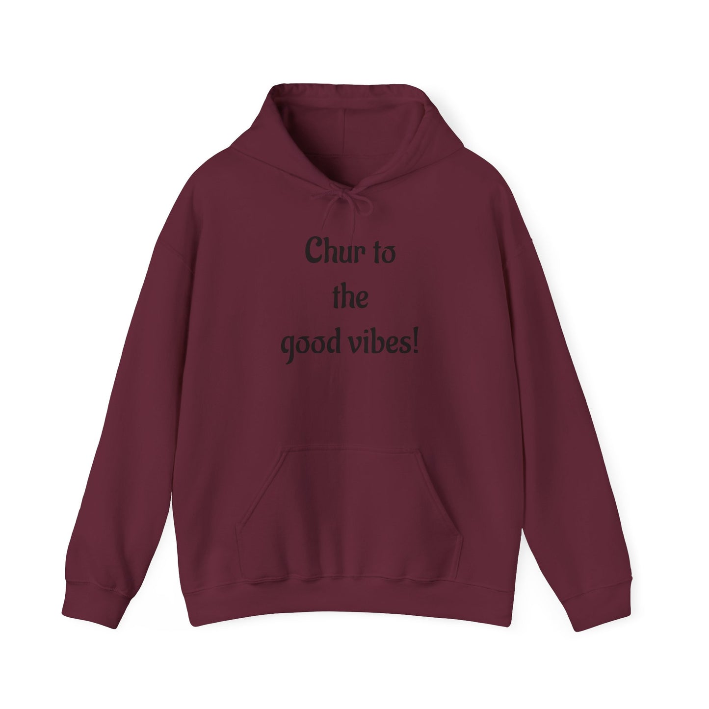 Chur to the Good Vibes Hoodie — Vaychi Graphic Pullover